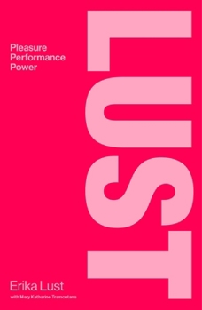 Hardcover Lust: Pleasure, Performance, Power Book