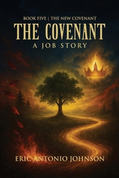 Paperback The Covenant - A Job Story: Book Five The New Covenant Book