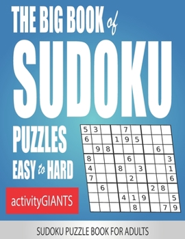 Paperback The Big Book of Sudoku Puzzles Easy to Hard Sudoku Puzzle Book for Adults Book