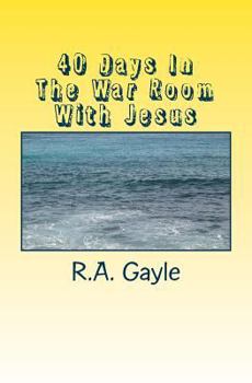 Paperback 40 Days In The War Room With Jesus Book