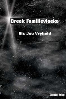 Paperback Breek Familievloeke: Eis Jou Vryheid [Afrikaans] Book