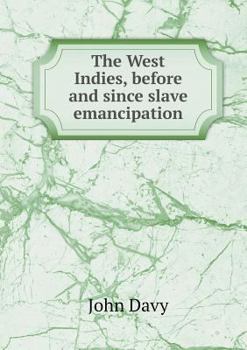 Paperback The West Indies, before and since slave emancipation Book