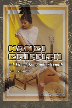 Paperback Nanci Griffith: A Life of Song and Strength Book