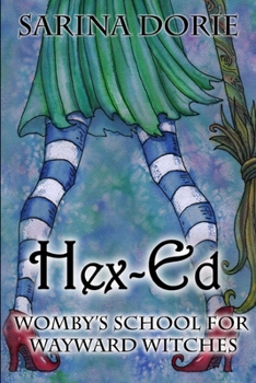 Hex-Ed - Book #2 of the Womby's School for Wayward Witches