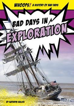 Bad Days in Exploration - Book  of the Whoops! A History of Bad Days