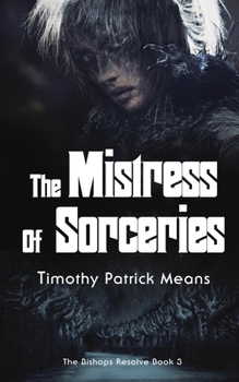 Paperback The Bishops' Resolve, Book 3 The Mistress of Sorceries Book