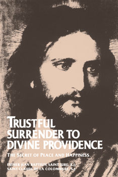 Paperback Trustful Surrender to Divine Providence: The Secret of Peace and Happiness Book
