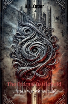 Paperback The Eternal Battlefield: Life as a War Without End Book