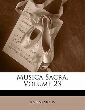 Paperback Musica Sacra, Volume 23 [German] Book