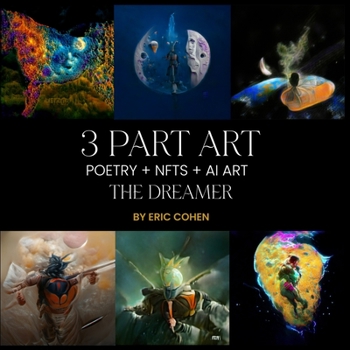 Paperback 3 Part Art - Poetry + NFTs + AI Art: The Dreamer Book