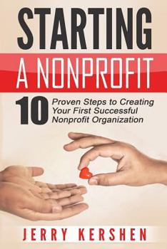 Paperback Starting a Nonprofit: 10 Proven Steps to Creating your First Successful Nonprofit Organization Book
