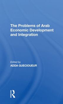 Paperback The Problems of Arab Economic Development and Integration Book