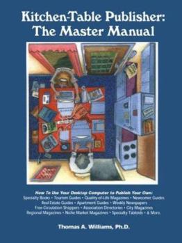 Paperback Kitchen Table Publisher: The Master Manual: How to Start, Manage & Profit from Your Own Homebased Publishing Company Book