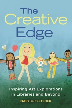 Paperback The Creative Edge: Inspiring Art Explorations in Libraries and Beyond Book