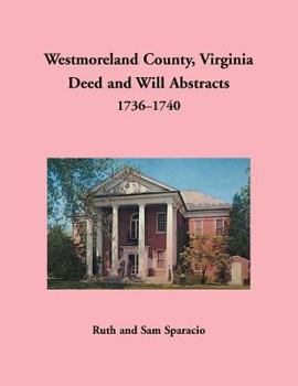 Paperback Westmoreland County, Virginia Deed and Will Abstracts, 1736-1740 Book