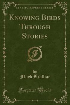 Paperback Knowing Birds Through Stories (Classic Reprint) Book