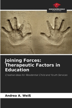 Paperback Joining Forces: Therapeutic Factors in Education Book