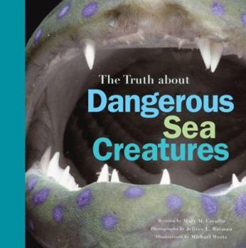 Paperback The Truth about Dangerous Sea Creatures Book