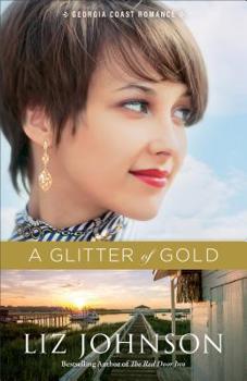 A Glitter of Gold - Book #2 of the Georgia Coast Romance