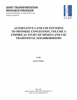 Paperback Alternative Land Use Patterns to Minimize Congestion (Volume 3: Empirical Study of Mixed Land Use Traditional Neighborhoods) Book