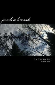 Paperback Did The Sun Ever Wake You? Book