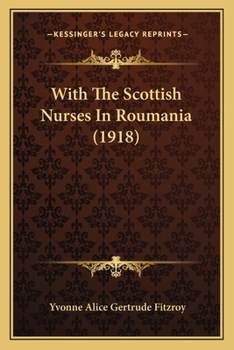 Paperback With The Scottish Nurses In Roumania (1918) Book