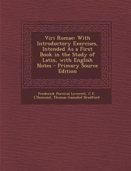 Paperback Viri Romae: With Introductory Exercises, Intended as a First Book in the Study of Latin, with English Notes [Latin] Book