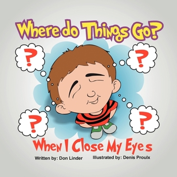 Paperback Where Do Things Go When I Close My Eyes? Book