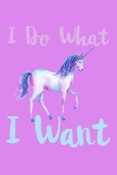 Paperback I Do What I Want: Notebook Book