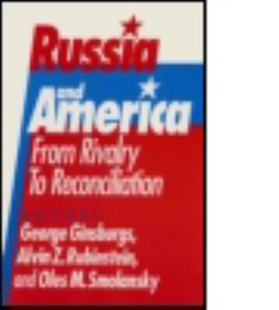 Hardcover Russia and America: From Rivalry to Reconciliation: From Rivalry to Reconciliation Book