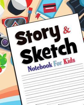 Paperback Story & Sketch: Notebook for Kids - 8" X 10" - 120 Pages Book