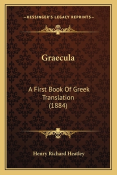 Paperback Graecula: A First Book Of Greek Translation (1884) Book