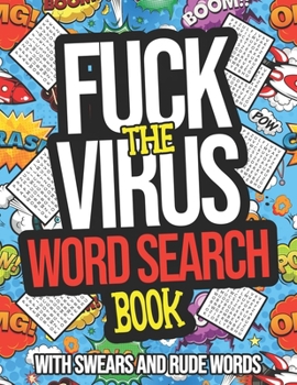 Paperback Fuck The Virus Word Search Book With Swear And Rude Words: Cuss Word Search Puzzle Books For Adults [Large Print] Book