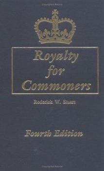 Paperback Royalty for Commoners. the Complete Known Lineage of John of Gaunt, Son of Edward III, King of England, and Queen Philippa. Fourth Edition Book