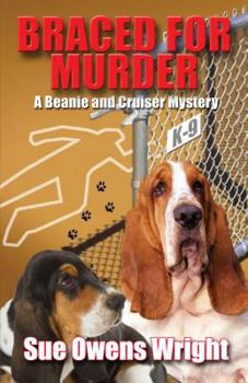Hardcover Braced for Murder: Introducing Calamity, Cruiser's Canine Partner in Crime Book