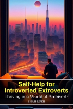 Paperback Self-Help for Introverted Extroverts: Thriving in a World of Ambiverts Book