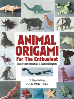 Paperback Animal Origami for the Enthusiast: Step-By-Step Instructions in Over 900 Diagrams/25 Original Models Book