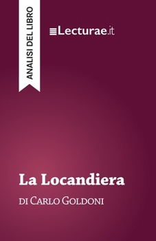 La Locandiera - Carlo Goldoni (analisi del libro) (Italian Edition)