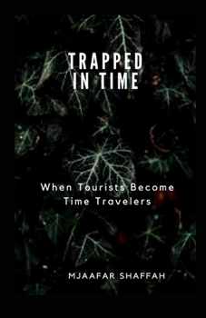Trapped in Time: When Tourists Become Time Travelers