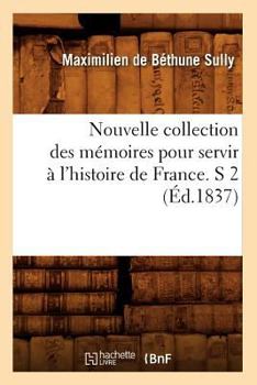 Paperback Nouvelle Collection Des Mémoires Pour Servir À l'Histoire de France. S 2 (Éd.1837) [French] Book