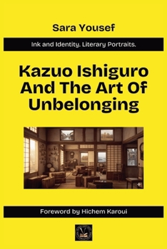 Kazuo Ishiguro And The Art Of Unbelonging (Ink & Identity)