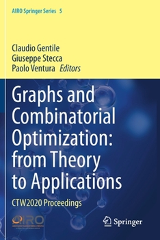 Paperback Graphs and Combinatorial Optimization: From Theory to Applications: Ctw2020 Proceedings Book