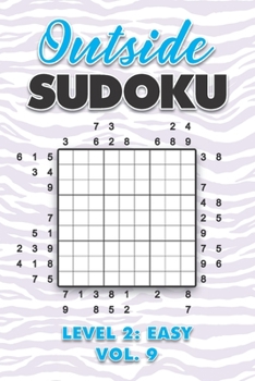 Paperback Outside Sudoku Level 2: Easy Vol. 9: Play Outside Sudoku 9x9 Nine Grid With Solutions Easy Level Volumes 1-40 Sudoku Cross Sums Variation Travel Paper Book