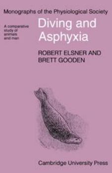 Diving and Asphyxia : A Comparative Study of Animals and Man - Book  of the Monographs of the Physiological Society