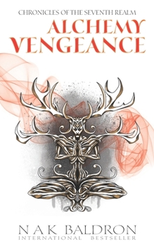 Alchemy Vengeance (Chronicles of the Seventh Realm) - Book #13 of the Chronicles of the Seventh Realm