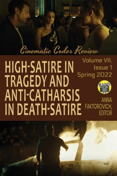 Paperback High-Satire in Tragedy and Anti-Catharsis in Death-Satire: Spring 2022: Volume VII, Issue 1 Book