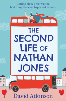 Paperback The Second Life of Nathan Jones: A laugh out loud, OMG! romcom that you won't be able to put down! Book