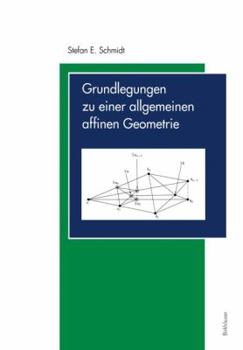 Paperback Grundlegungen Zu Einer Allgemeinen Affinen Geometrie [German] Book