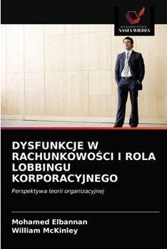 Paperback Dysfunkcje W Rachunkowo&#346;ci I Rola Lobbingu Korporacyjnego [Polish] Book