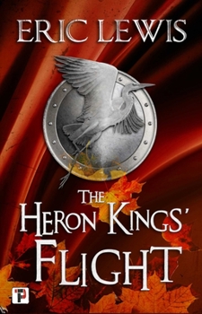 The Heron Kings' Flight - Book #2 of the Heron Kings